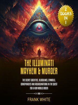 cover image of The Illuminati Mayhem & Murder